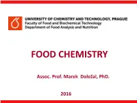 Components Food Chemistry (Static and Dynamic Interpretation) Static Part: Chemical Composition Dynamic Part: Reactions a Changes