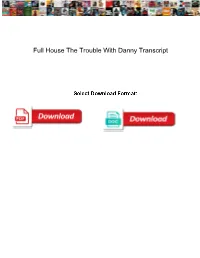 Full House the Trouble with Danny Transcript