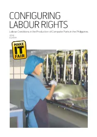 CONFIGURING LABOUR RIGHTS Labour Conditions in the Production of Computer Parts in the Philippines SOMO July 2009 COLOPHON