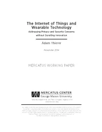 The Internet of Things and Wearable Technology Addressing Privacy and Security Concerns Without Derailing Innovation