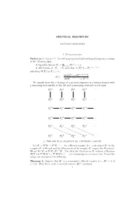 SPECTRAL SEQUENCES 1. Introduction Definition 1. Let a ≥ 1