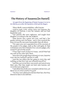 The History of Susanna [In Daniel] Set Apart from the Beginning of Daniel, Because It Is Not in the Hebrew, As Neither the Narration of Bel and the Dragon