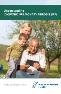 Understanding IDIOPATHIC PULMONARY FIBROSIS (IPF)