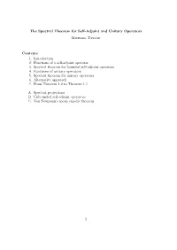 The Spectral Theorem for Self-Adjoint and Unitary Operators Michael Taylor Contents 1. Introduction 2. Functions of a Self-Adjoi