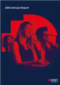 — 2016 Annual Report Published By: RMIT University Communications Building 1, Level 2 124 La Trobe Street Melbourne