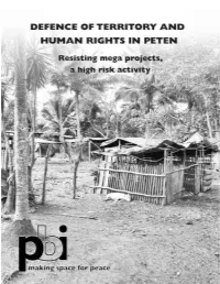 Defence of Territory and Human Rights in Petén: Resisting Mega Projects, a High Risk Activity