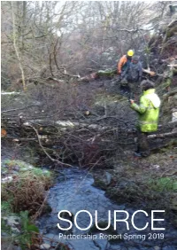 SOURCE Partnership Report Spring 2019 the SOURCE Is a Community Led Partnership That Has Been Active in the Upper Calder Valley Flooding Near Miss Since 2010