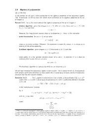 2.4 Algebra of Polynomials ([1], P.136-142) in This Section We Will Give a Brief Introduction to the Algebraic Properties of the Polynomial Algebra C[T]