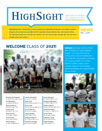 FALL 2017 the Highsight Experience Empowers Our Scholars to Excel in High School and Graduate from Four-Year Colleges Across the Country
