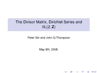 The Divisor Matrix, Dirichlet Series and SL(2,Z)