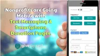 Nonprofits Are Going Mobile with Text Messaging & Smartphone Donation Pages