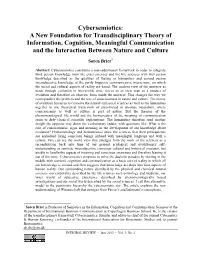 Cybersemiotics: a New Foundation for Transdisciplinary Theory of Information, Cognition, Meaningful Communication and the Interaction Between Nature and Culture