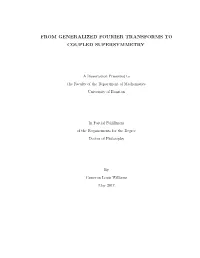 From Generalized Fourier Transforms to Coupled Supersymmetry