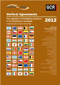 Vertical Agreements the Regulation of Distribution Practices in 37 Jurisdictions Worldwide 2012 Contributing Editor: Stephen Kinsella OBE