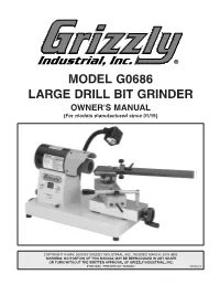 MODEL G0686 LARGE DRILL BIT GRINDER OWNER's MANUAL (For Models Manufactured Since 01/15)