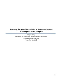 Assessing the Spatial Accessibility of Healthcare Services in Huangmei County Using GIS