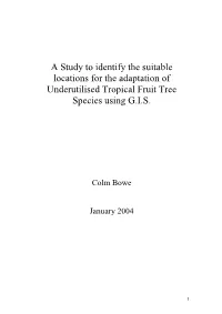 A Study to Identify the Suitable Locations for the Adaptation of Underutilised Tropical Fruit Tree Species Using G.I.S