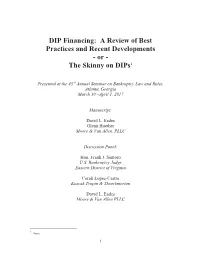 DIP Financing: a Review of Best Practices and Recent Developments - Or - the Skinny on Dips1