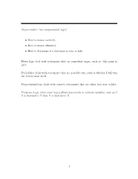 Major Results: (Wrt Propositional Logic) • How to Reason Correctly. • How To