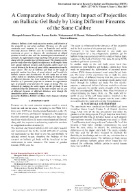 A Comparative Study of Entry Impact of Projectiles on Ballistic Gel Body by Using Different Firearms of the Same Calibre