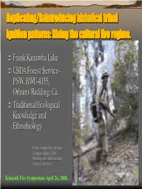 Replicating/Reintroducing Historical Tribal Ignition Patterns: Riving The