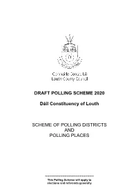 DRAFT POLLING SCHEME 2020 Dáil Constituency of Louth SCHEME OF