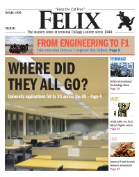 Felix Interviews Formula 1 Engineer Dirk Debeer: Page 6 TECHNOLOGY WHERE DID at the International Technology Show THEY ALL GO? Page 10
