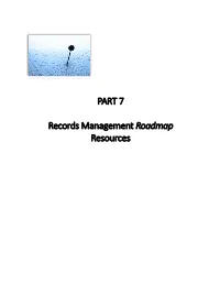 PART 7 Records Management Roadmap Resources