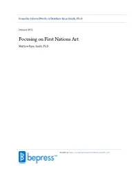 Focusing on First Nations Art Matthew Ryan Smith, Ph.D