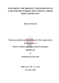 Exploring the Dropout Phenomenon in a Secondary School Situated in a High- Risk Community