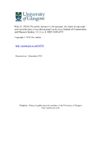 2014) the Public Domain Vs. the Museum: the Limits of Copyright and Reproductions of Two-Dimensional Works of Art.Journal of Conservation and Museum Studies, 12 (1