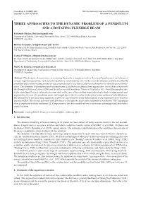 Three Approaches to the Dynamic Problem of a Pendulum and a Rotating Flexible Beam