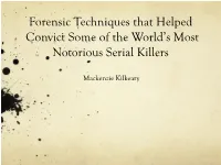 Forensic Techniques That Helped Convict Some of the World's Most