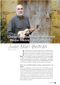 Juan Mari Beltrán MUSICOLOGIST Uan Mari Beltrán Is One of the Foremost Experts in Traditional Basque Instruments