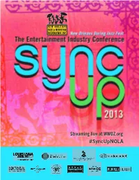 Streaming Live at WWOZ.Org #Syncupnola Welcome to the Sixth Annual Sync up Conference, an Economic Development Program of the New Orleans Jazz & Heritage Foundation