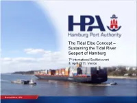 The Tidal Elbe Concept – Sustaining the Tidal River Seaport of Hamburg 7Th International Sednet Event 8
