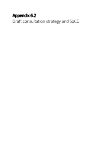 Appendix 6.2 Draft Consultation Strategy and Socc