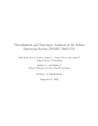 Virtualization and Namespace Isolation in the Solaris Operating System (PSARC/2002/174)