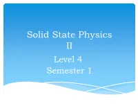 Solid State Physics II Level 4 Semester 1 Course Content