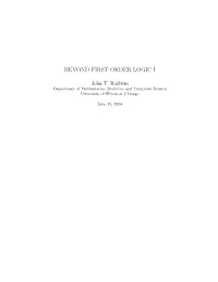 Beyond First Order Logic I