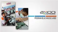 Program Kelas Khusus Axioo Apa Kata Mereka Program Kelas Khusus Axioo