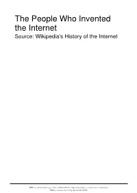 The People Who Invented the Internet Source: Wikipedia's History of the Internet
