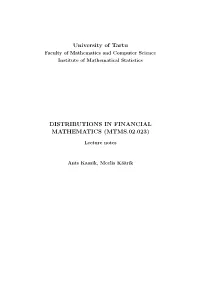 University of Tartu DISTRIBUTIONS in FINANCIAL MATHEMATICS (MTMS.02.023)
