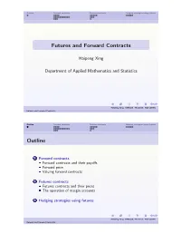Futures and Forward Contracts Outline Forward Contracts Futures Contracts Hedging Strategies Using Futures
