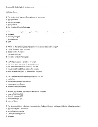 Chapter 34: Carbohydrate Metabolism Multiple Choice 1. the Synthesis Of