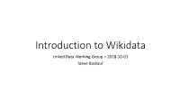 Introduction to Wikidata Linked Data Working Group – 2018-10-01 Steve Baskauf Dbpedia 2007 Community Effort to Extract Structured Data from Wikipedia