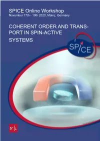 Coherent Order and Transport in Spin-Active Systems