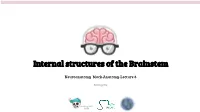 Lecture (6) Internal Structures of the Brainstem.Pdf
