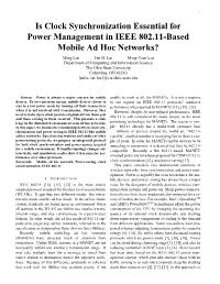 Is Clock Synchronization Essential for Power Management in IEEE 802.11-Based Mobile Ad Hoc Networks? Ming Liu Ten H