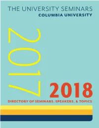 The University Seminars University the 2017 the University Seminars Columbia University 2017 2018 Directory of Seminars, Speakers, & Topics Table of Contents Ta